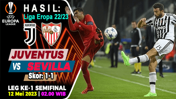 Hasil Juventus vs Sevilla pada Leg-1 Semifinal Liga Eropa 2022/2023, Juventus ditahan Sevilla 1-1